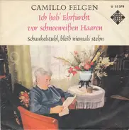 Camillo Felgen - Ich hab' Ehrfurcht vor schneeweißen Haaren