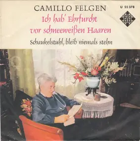 camillo felgen - Ich hab' Ehrfurcht vor schneeweißen Haaren