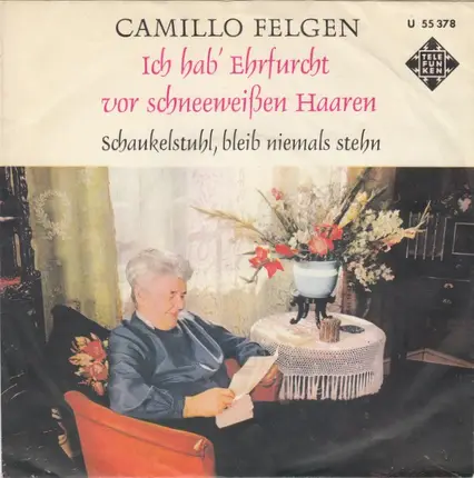 Camillo Felgen - Ich hab' Ehrfurcht vor schneeweißen Haaren
