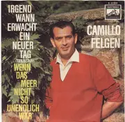 7inch Vinyl Single - Camillo Felgen - Irgendwann Erwacht Ein Neuer Tag (Telstar) - Portrait Cover