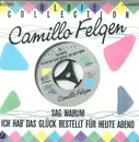 7inch Vinyl Single - Camillo Felgen - Sag Warum / Ich Hab' Das Glück Bestellt Für Heute Abend