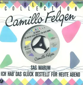 camillo felgen - Sag Warum / Ich Hab' Das Glück Bestellt Für Heute Abend