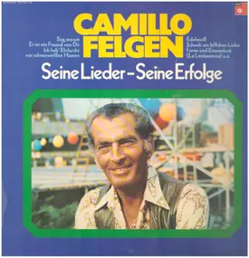 camillo felgen - Seine Lieder - Seine Erfolge