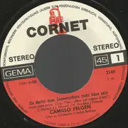 7inch Vinyl Single - Camillo Felgen - Du Darfst Dem Sonnenschein Nicht Böse Sein