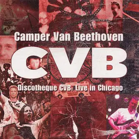 Camper Van Beethoven - Discotheque CVB: Live In Chicago