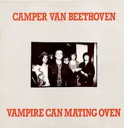 Camper Van Beethoven - Vampire Can Mating Oven