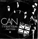 7inch Vinyl Single - Can - I Want More / ... And More