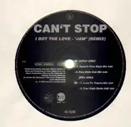 Can't Stop - I Got The Love - 'Jam' (Remix)