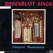 Cantor Henry Rosenblatt - Liturgical Masterpieces