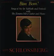 Cantor Ralph Schlossberg with The Zemiros Men - Bim Bom! Songs Of Joy For Sabbath And Festivals