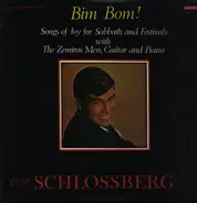 Cantor Ralph Schlossberg with The Zemiros Men - Bim Bom! Songs Of Joy For Sabbath And Festivals