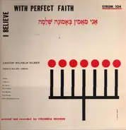 Cantor William Silber - I Believe With Perfect Faith