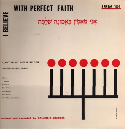 Cantor William Silber - I Believe With Perfect Faith