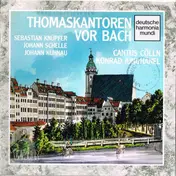 Cantus Cölln - Thomaskantoren Vor Bach