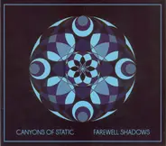 Canyons Of Static - Farewell Shadows