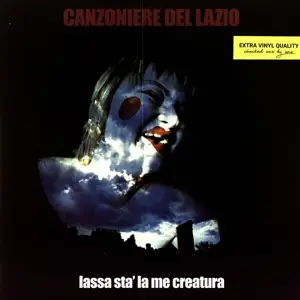 Canzoniere Del Lazio - Lassa Sta LA Me Creatura
