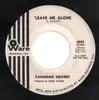 7inch Vinyl Single - Canadian Squires - Leave Me Alone / Uh-Uh-Uh