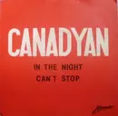 7inch Vinyl Single - Canadyan - In The Night / Can't Stop