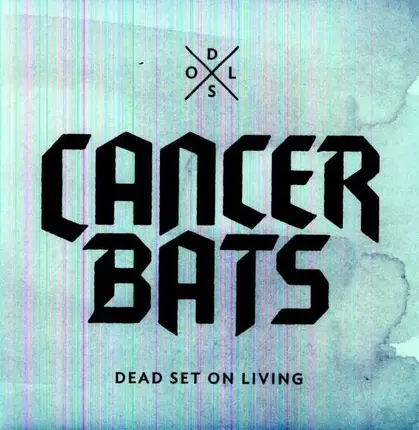 cancer bats - Dead Set on Living