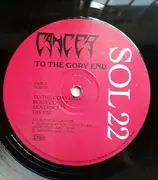 LP - Cancer - To The Gory End - 1st UK