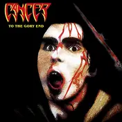 Cancer - To The Gory End
