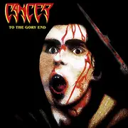 LP - Cancer - To The Gory End - Orange Vinyl, Ltd Ed, Insert