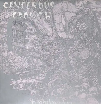 Cancerous Growth - Hmmlmmlum...
