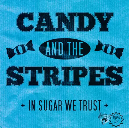Candy And The Stripes - In Sugar We Trust
