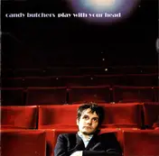 Candy Butchers - Play With Your Head
