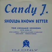 Candy J - Shoulda Known Better (The Chicago Sessions)