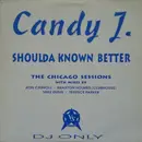 12inch Vinyl Single - Candy J - Shoulda Known Better (The Chicago Sessions)