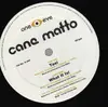 12inch Vinyl Single - Cane Matto - Taxi / What It Is