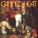 7inch Vinyl Single - Canned Heat - Rockin' With The King