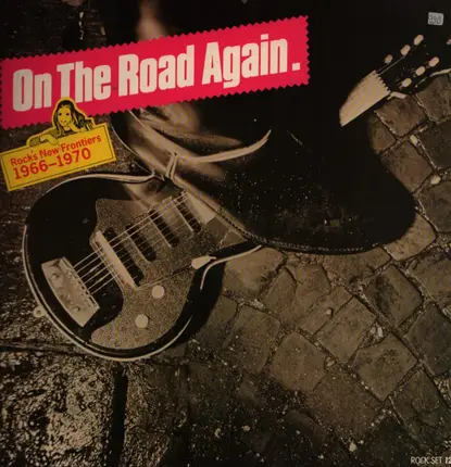 Canned Heat, Joe South, The Band, Johnny Winter a.m. - On The Road Again. Rock's New Frontiers 1966 - 1970