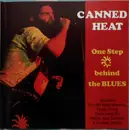 CD - Canned Heat - One Step Behind The Blues