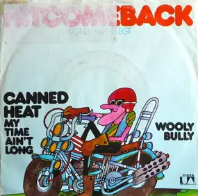Canned Heat - My Time Ain't Long / Wooly Bully