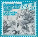7inch Vinyl Single - Canned Heat - On The Road Again / Let's Work Together