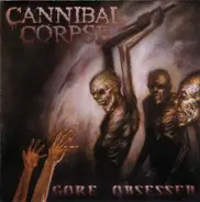 Cannibal Corpse - Gore Obsessed