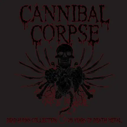 Cannibal Corpse - Dead Human Collection: 25 Years Of Death Metal