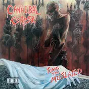 Cannibal Corpse - Tomb of the Mutilated
