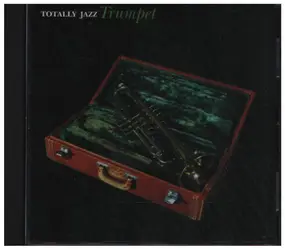 Various Artists - Totally Jazz Trumpet