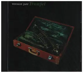 Various Artists - Totally Jazz Trumpet