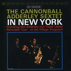 Cannonball Adderley - Sextet In New York (Keepnews Collection)