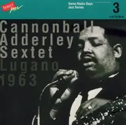 Cannonball Sextet Adderley - Radio Days Vol 3/Lugano 1963