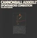 Double LP - Cannonball Adderley - Spontaneous Combustion - The Savoy Sessions