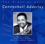 Cannonball Adderley - The Story Of Jazz