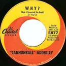 7inch Vinyl Single - Cannonball Adderley - Why? (Am I Treated So Bad) / I'm On My Way