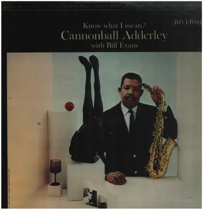 Cannonball Adderley With Bill Evans - Know What I Mean?