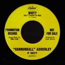 7inch Vinyl Single - Cannonball Adderley - Why? (Am I Treated So Bad) / I'm On My Way - Promo