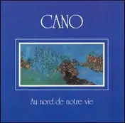 Cano - Au Nord de Notre Vie